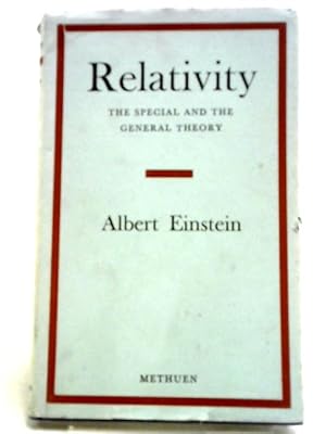 Relativity: The Special & The General Theory: A Popular Exposition