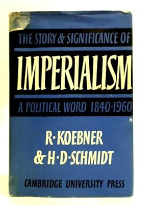 Seller image for Imperialism: The Story and Significance of a Political Word, 1840 "1960 for sale by World of Rare Books