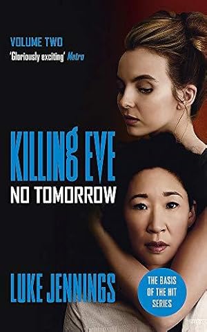 Immagine del venditore per No Tomorrow: The basis for the BAFTA-winning Killing Eve TV series (Killing Eve series) venduto da WeBuyBooks