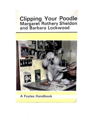 Immagine del venditore per Clipping Your Poodle. A Foyles Handbook venduto da World of Rare Books