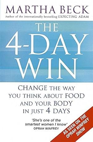 Bild des Verkufers fr The 4-day Win: Change the Way You Think About Food and Your Body in Just 4 Days zum Verkauf von WeBuyBooks