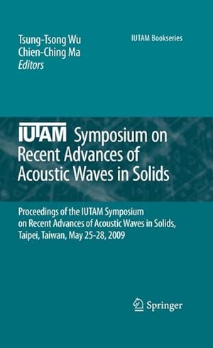 Seller image for Iutam Symposium on Recent Advances of Acoustic Waves in Solids: Proceedings of the Iutam Symposium on Recent Advances of Acoustic Waves in Solids, Tai for sale by BuchWeltWeit Ludwig Meier e.K.