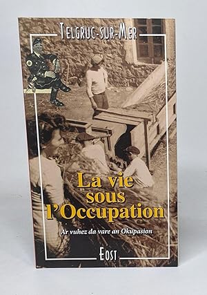 La vie sous l'Occupation