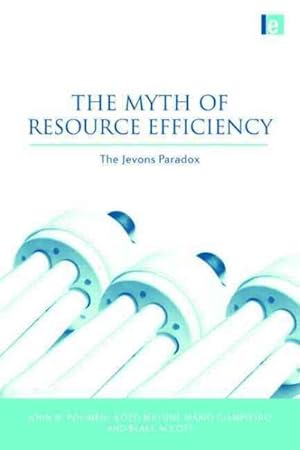 Imagen del vendedor de Myth of Resource Efficiency : The Jevons Paradox a la venta por GreatBookPricesUK