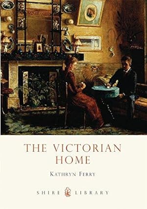 Seller image for The Victorian Home: No. 573 (Shire Library) for sale by WeBuyBooks
