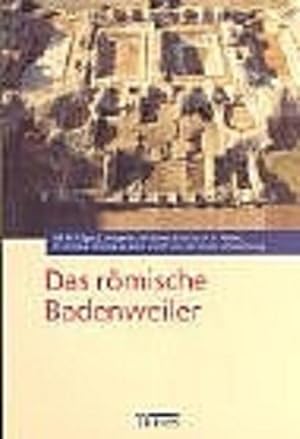 Bild des Verkufers fr Das rmische Badenweiler: Mit einem Beitrag zur Burg Baden (Fhrer zu archologischen Denkmlern in Baden-Wrttemberg) zum Verkauf von Gerald Wollermann