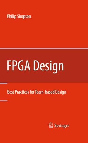 Bild des Verkufers fr FPGA Design : Best Practices for Team-based Design zum Verkauf von AHA-BUCH GmbH
