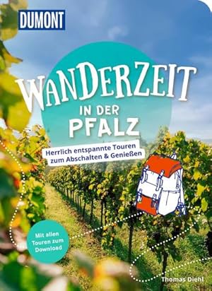 DuMont Wanderzeit in der Pfalz : Herrlich entspannte Wandertouren zum Abschalten & Genießen
