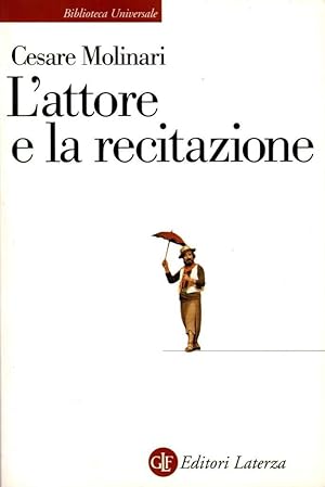 Seller image for L'attore e la recitazione for sale by Studio Bibliografico Stazione di Posta