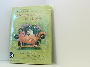 Seller image for Ab morgen bin ich ein Lwe: Die schnsten Tiergeschichten die schnsten Tiergeschichten for sale by Book Broker