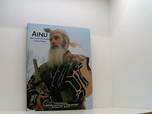 Bild des Verkufers fr Ainu. Jger, Fischer und Sammler in Japans Norden. Ein Bestandskatalog Jger, Fischer u. Sammler in Japans Norden ; e. Bestandskatalog d. Sammlung d. Rautenstrauch-Joest-Museums zum Verkauf von Book Broker