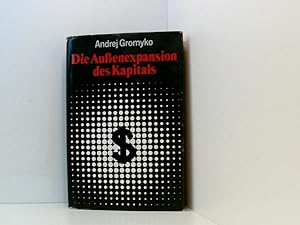 Image du vendeur pour Andrej Gromyko: Die Auenexpansion des Kapitals - Geschichte und Gegenwart mis en vente par Book Broker