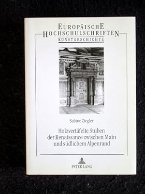 Bild des Verkufers fr Holzvertfelte Stuben der Renaissance zwischen Main und sdlichem Alpenrand. Studien zur Innenarchitektur des 16. und 17. Jahrhunderts. Europische Hochschulschriften, Reihe XXVIII Kunstgeschichte, Band 237. zum Verkauf von Verlag + Antiquariat Nikolai Lwenkamp