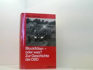 Bild des Verkufers fr Blockflten, oder was? Zur Geschichte der DBD zur Geschichte der Demokratischen Bauernpartei Deutschlands (DBD) 1948 bis 1990 zum Verkauf von Book Broker