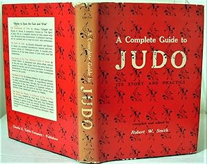 A Complete Guide to Judo: It's Story and Practice