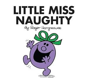 Immagine del venditore per Little Miss Naughty: The Brilliantly Funny Classic Children  s illustrated Series (Little Miss Classic Library) venduto da WeBuyBooks
