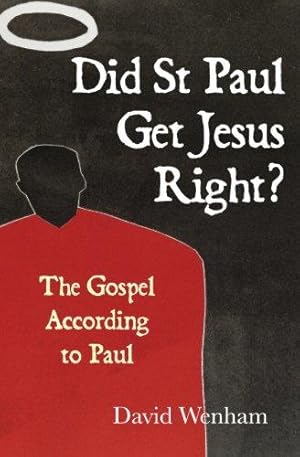 Seller image for Did St Paul Get Jesus Right?: The Gospel According To Paul for sale by WeBuyBooks