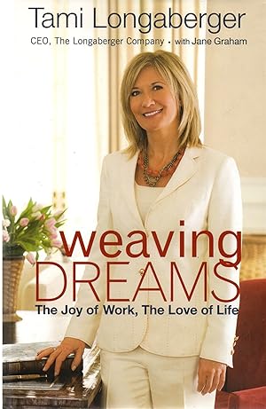 Weaving Dreams The Joy of Work, The Love of Life