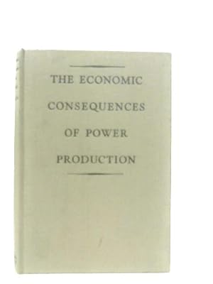 Immagine del venditore per The Economic Consequences of Power Production venduto da World of Rare Books