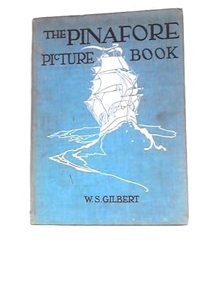 Seller image for The Pinafore Picture Book: The Story Of H. M. S. Pinafore for sale by World of Rare Books