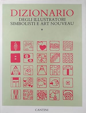 Bild des Verkufers fr DIZIONARIO DEGLI ILLUSTRATORI SIMBOLISTI E ART NOUVEAU A-K zum Verkauf von libreria minerva