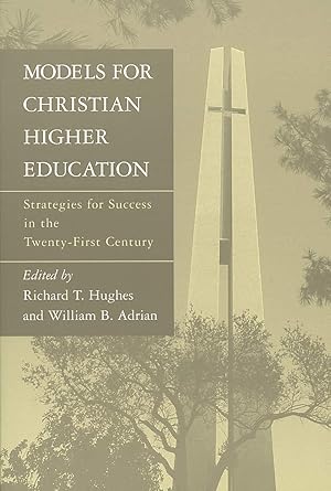 Imagen del vendedor de Models for Christian Higher Education: Strategies for Success in the Twenty-First Century a la venta por Redux Books