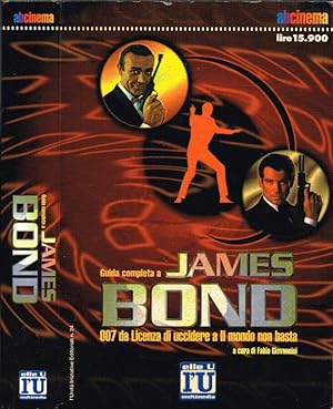 Image du vendeur pour Guida completa a James Bond 007 da Licenza di uccidere a Il mondo non basta mis en vente par Biblioteca di Babele