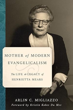 Image du vendeur pour Mother of Modern Evangelicalism: The Life and Legacy of Henrietta Mears (Library of Religious Biography (LRB)) mis en vente par Redux Books