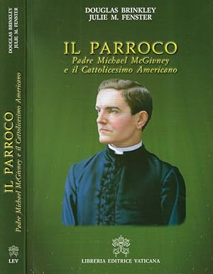 Seller image for Il Parroco Padre Michael McGivney e il cattolicesimo americano for sale by Biblioteca di Babele