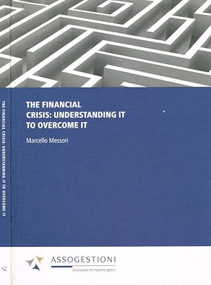 Immagine del venditore per The financial crisis: understanding it to overcome it venduto da Biblioteca di Babele
