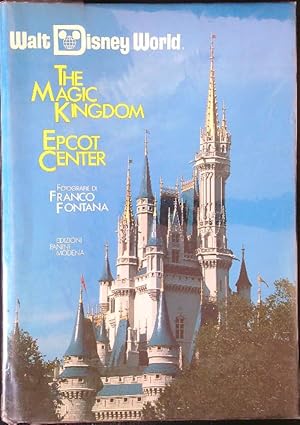 Bild des Verkufers fr Walt Disney world. The magic kingdom Epcot Center zum Verkauf von Librodifaccia