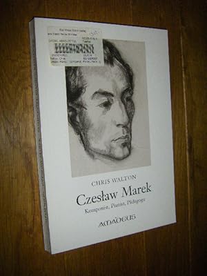 Czeslaw Marek. Komponist, Pianist, Pädagoge. Leben und Schaffen in Dokumenten