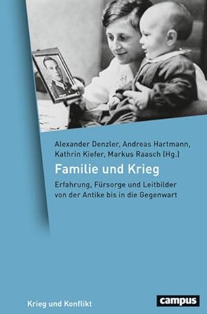 Seller image for Familie und Krieg : Erfahrung, Frsorge und Leitbilder von der Antike bis in die Gegenwart for sale by AHA-BUCH GmbH