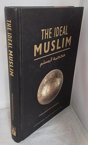 Seller image for The Ideal Muslim. The True Islamic Personality of the Muslim as Defined in the Qur'an and Sunnah. for sale by Addyman Books