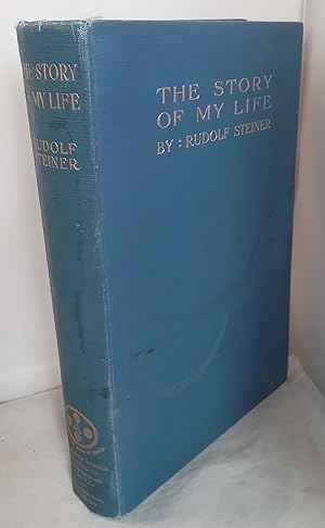 The Story of My Life. With an Afterword by Marie Steiner. With Autographs and Four Portraits of R...