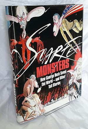 Monsters. How George Bush Saved the World And Other Tall Stories. SIGNED BY AUTHOR.