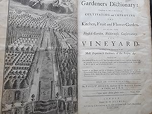 Seller image for The gardeners dictionary : containing the methods of cultivating and improving the kitchen, fruit and flower garden; as also the physick garden, wilderness, conservatory and vineyard according to the practice of the most experienced gardeners of the present age for sale by Nikki Green Books