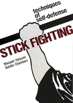 Imagen del vendedor de Stick fighting : techniques of self-defense a la venta por GreatBookPrices