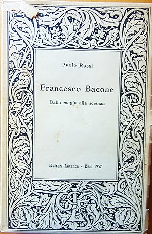 Francesco Bacone. Dalla magia alla scienza.