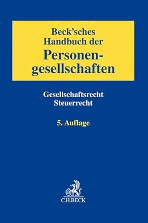 Seller image for Beck'sches Handbuch der Personengesellschaften: Gesellschaftsrecht, Steuerrecht : Gesellschaftsrecht, Steuerrecht for sale by AHA-BUCH