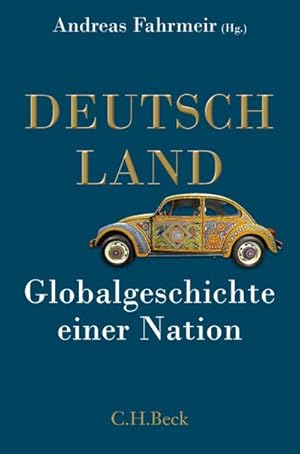 Bild des Verkufers fr Deutschland: Globalgeschichte einer Nation : Globalgeschichte einer Nation zum Verkauf von AHA-BUCH