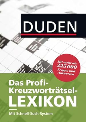 Bild des Verkufers fr Duden   Das Profi-Kreuzwortrtsel-Lexikon mit Schnell-Such-System: Mehr als 325 000 Fragen und Antworten (Duden - Rtselbcher) : Mehr als 325 000 Fragen und Antworten zum Verkauf von AHA-BUCH