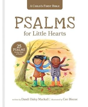 Bild des Verkufers fr A Child's First Bible: Psalms for Little Hearts: 25 Psalms for Joy, Hope and Praise : 25 Psalms for Joy, Hope and Praise zum Verkauf von AHA-BUCH