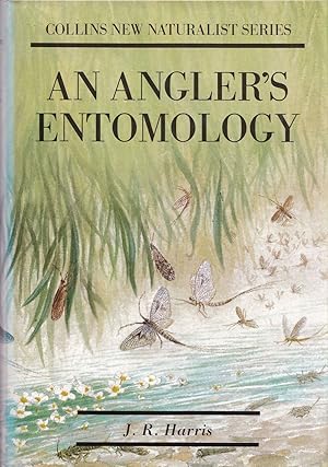 Bild des Verkufers fr AN ANGLER'S ENTOMOLOGY. By J.R. Harris. Collins New Naturalist No. 23. 1966 second edition reprint. zum Verkauf von Coch-y-Bonddu Books Ltd