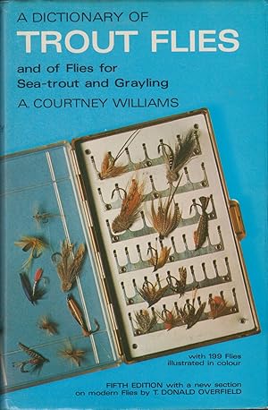 Immagine del venditore per A DICTIONARY OF TROUT FLIES: AND OF FLIES FOR SEA-TROUT AND GRAYLING. By A. Courtney Williams. venduto da Coch-y-Bonddu Books Ltd