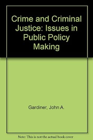 Image du vendeur pour Crime and Criminal Justice: Issues in Public Policy and Analysis mis en vente par -OnTimeBooks-