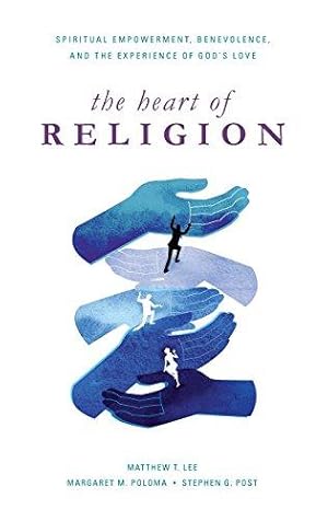 Seller image for Heart of Religion: Spiritual Empowerment, Benevolence, and the Experience of God's Love for sale by WeBuyBooks