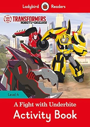 Seller image for Transformers: A Fight with Underbite Activity Book - Ladybird Readers Level 4 for sale by WeBuyBooks