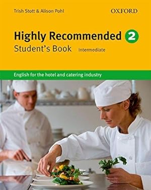 Image du vendeur pour Highly Recommended 2: Student's Book: Intermediate: English for the Hotel and Catering Industry mis en vente par WeBuyBooks