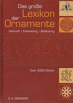Bild des Verkufers fr Das groe Lexikon der Ornamente. Herkunft, Entwicklung, Bedeutung. (ber 2000 Motive). zum Verkauf von Brbel Hoffmann